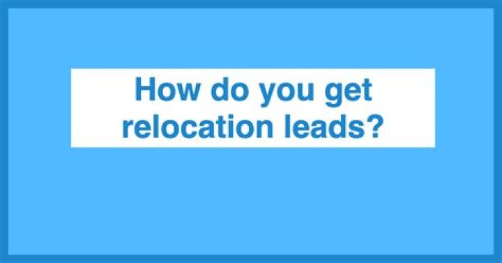 How do you get relocation leads?