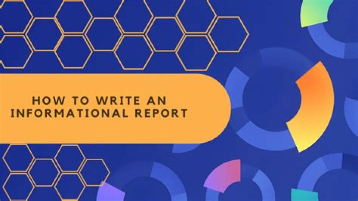 When should you write an informational report?