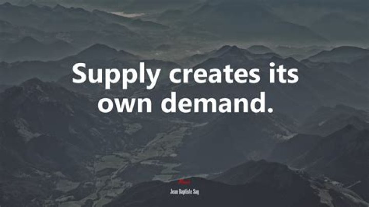 Who says supply creates its own demand?